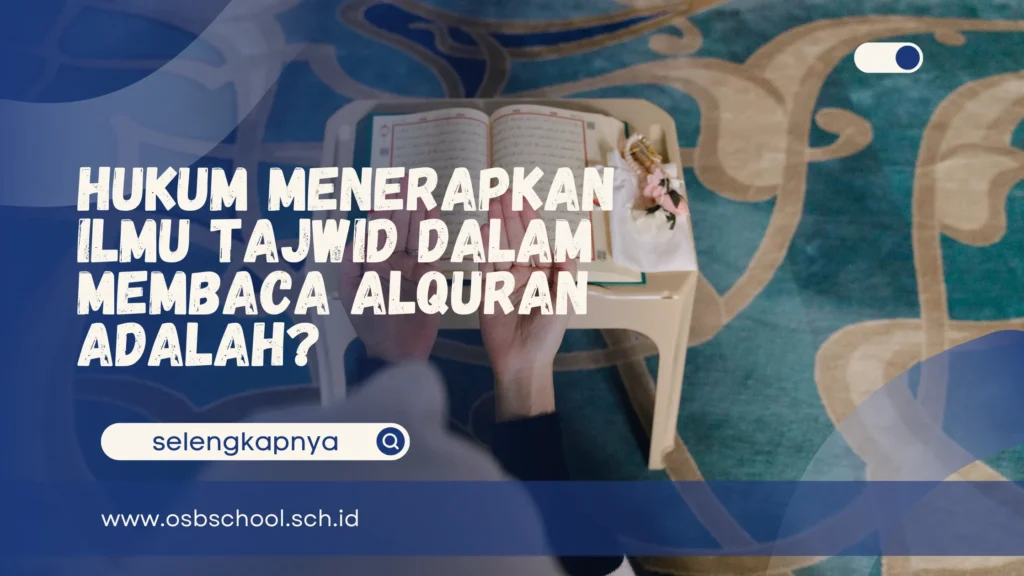 hukum menerapkan ilmu tajwid dalam membaca alquran adalah