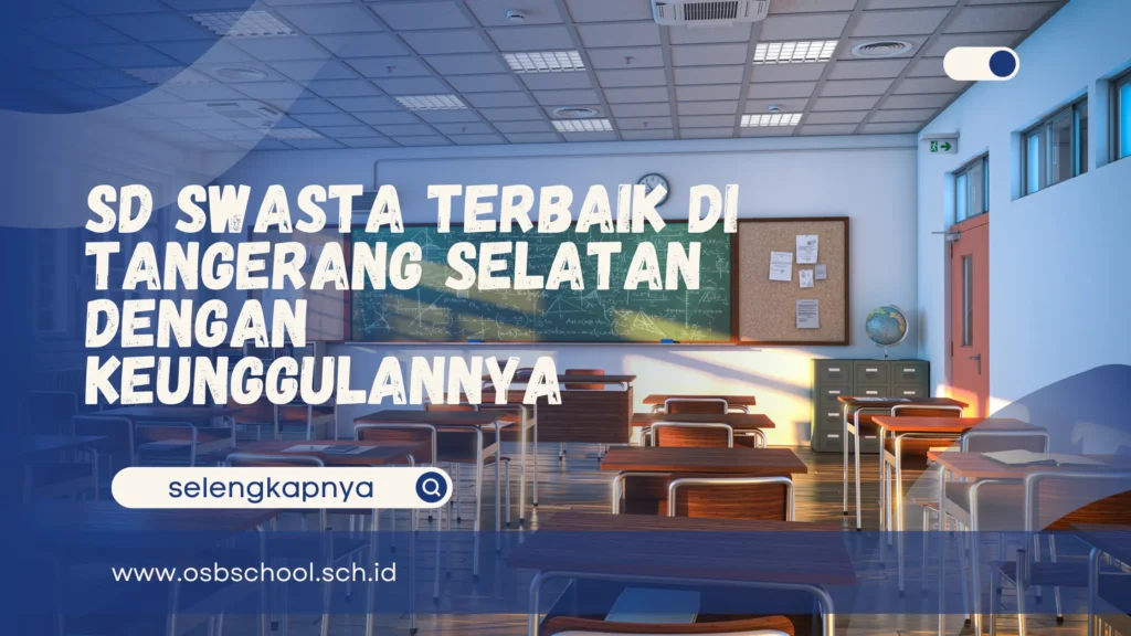 SD Swasta terbaik di tangerang selatan