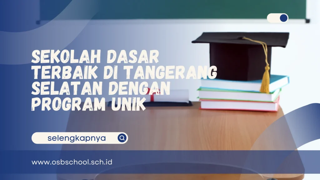 sekolah dasar terbaik di Tangerang Selatan