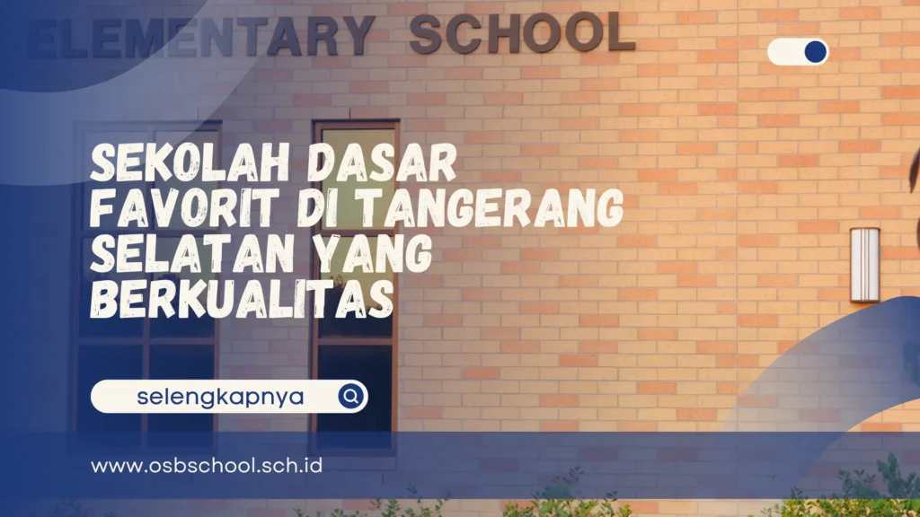 sekolah dasar favorit di Tangerang Selatan
