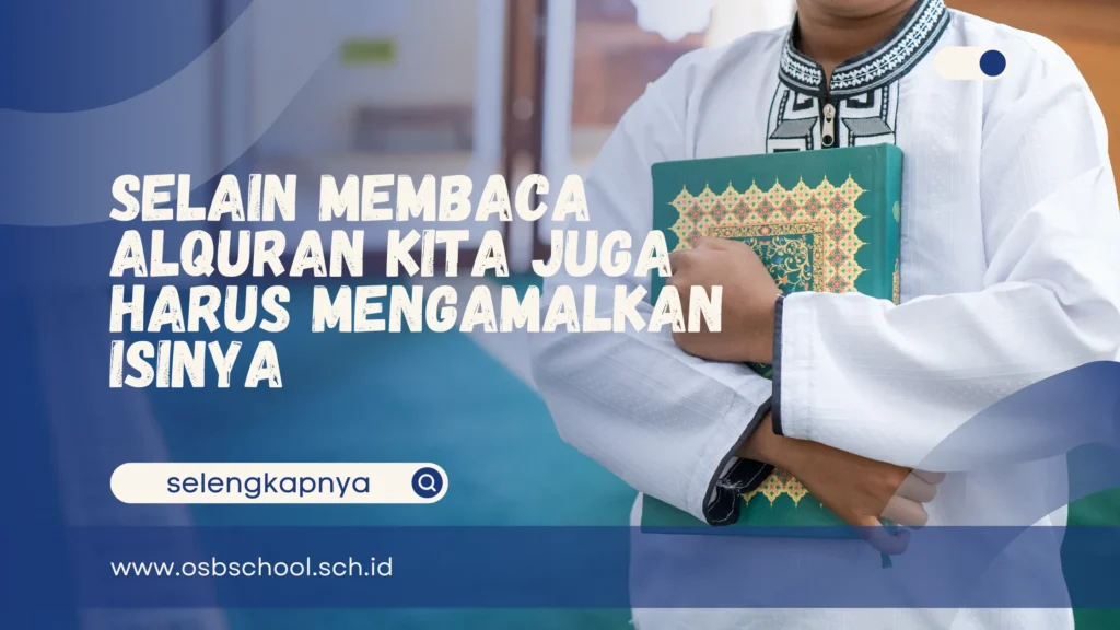 selain membaca alquran kita juga harus