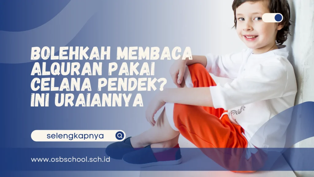  bolehkah membaca Alquran pakai celana pendek