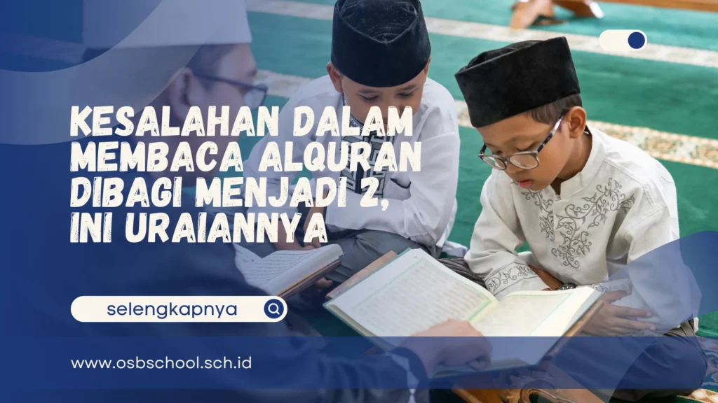 kesalahan dalam membaca alquran dibagi menjadi