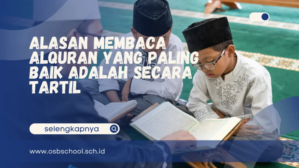 membaca alquran yang paling baik adalah secara