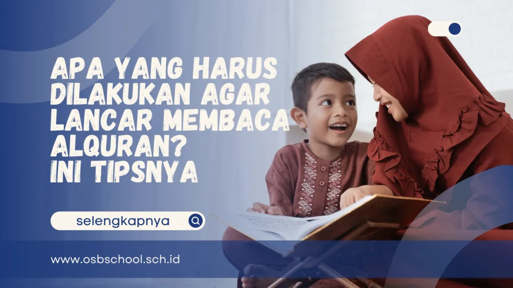 Apa yang Harus dilakukan Agar lancar Membaca Alquran