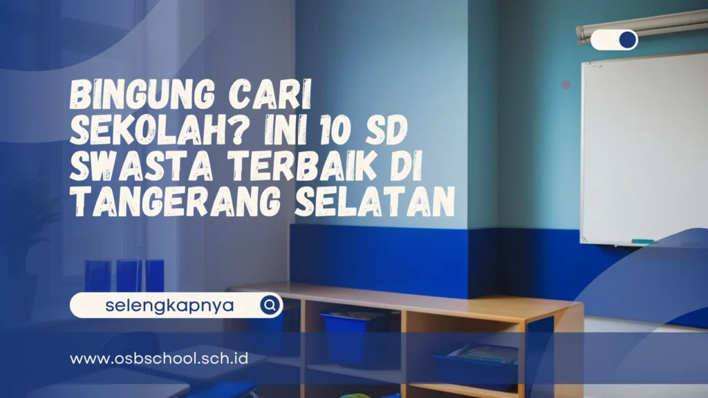10 sd swasta terbaik di tangerang selatan