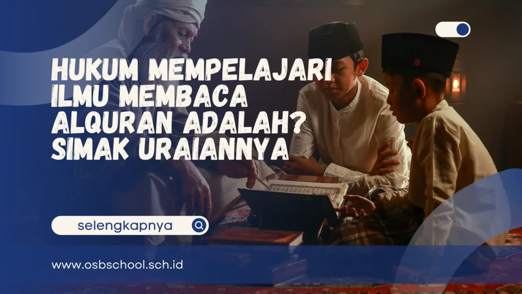 hukum mempelajari ilmu membaca alquran adalah