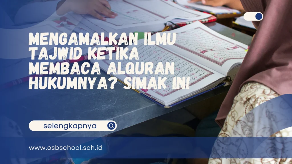 mengamalkan ilmu tajwid ketika membaca alquran hukumnya