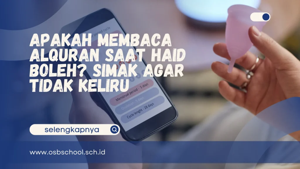 apakah membaca alquran saat haid boleh