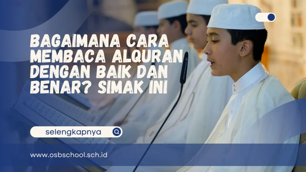 bagaimana cara membaca alquran dengan baik dan benar