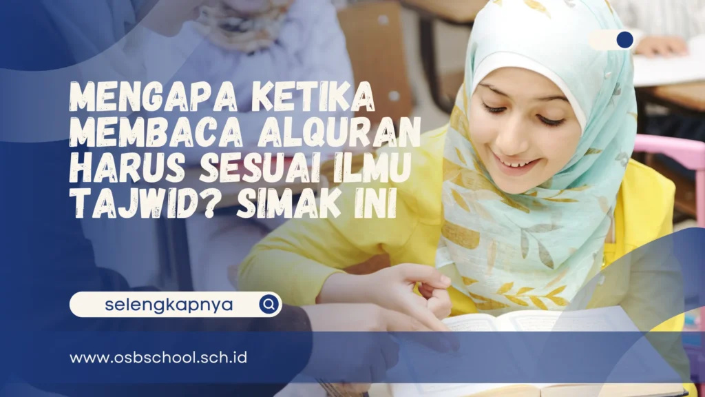 mengapa ketika membaca alquran harus sesuai ilmu tajwid