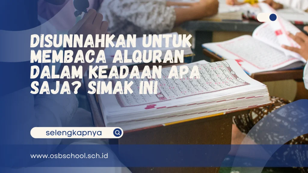 disunnahkan untuk membaca alquran dalam keadaan