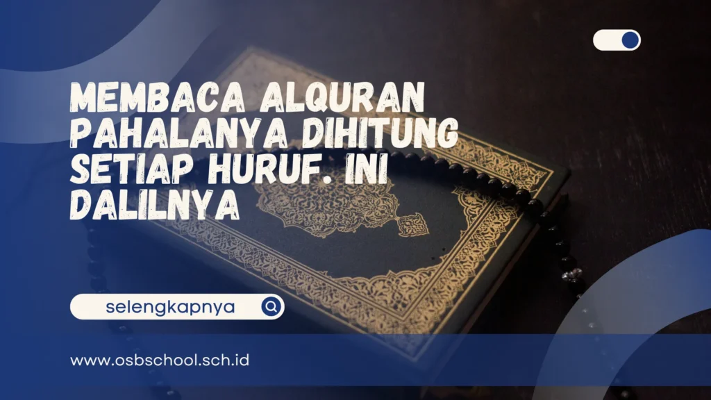 membaca alquran pahalanya dihitung setiap