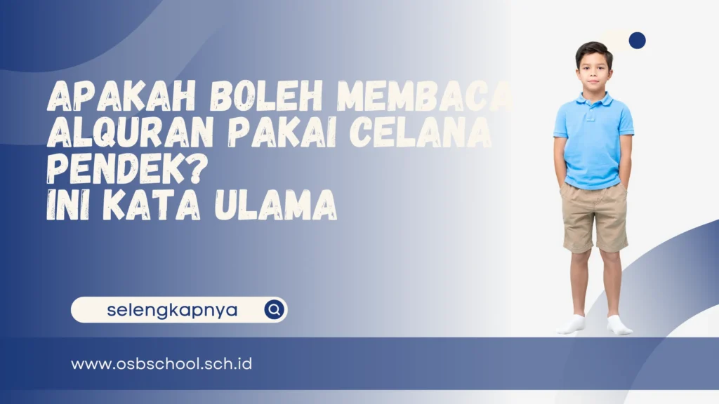 apakah boleh membaca alquran pakai celana pendek