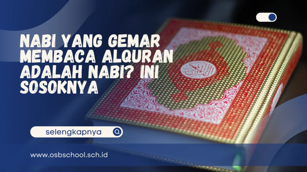 Nabi yang gemar membaca Alquran adalah Nabi