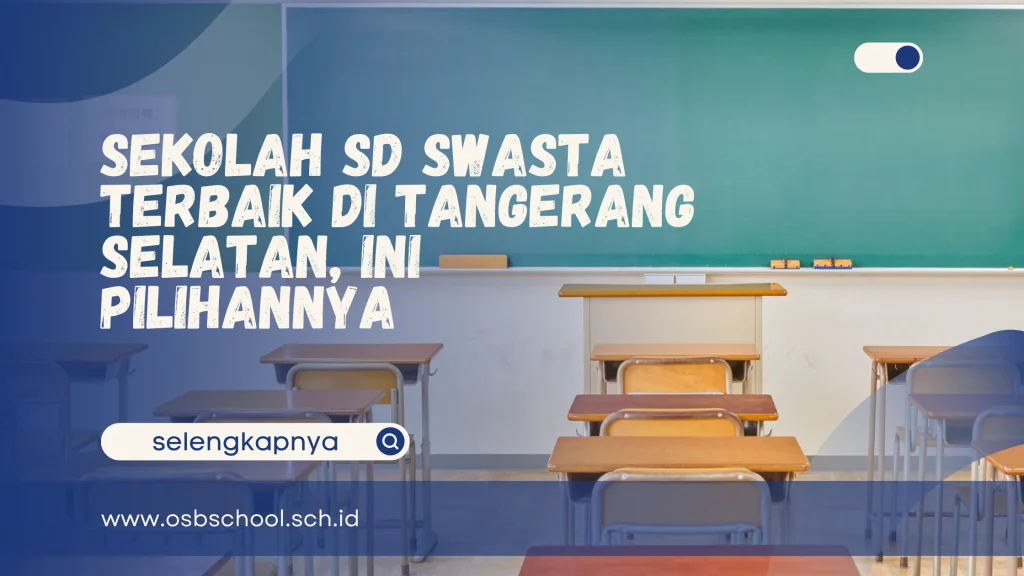 sekolah sd swasta terbaik di tangerang selatan
